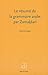 Le Résumé de la grammaire arabe par Zamasari : Texte, traduction et commentaires