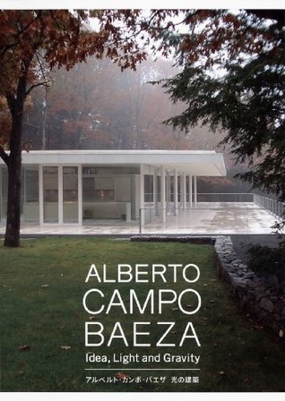 Idea, Light and Gravity アルベルト・カンポ・バエザ 光の建築 (Paperback)