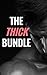 The Thick Bundle (BDSM, MMF, FFM Threesomes)