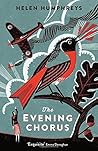 The Evening Chorus by Helen Humphreys