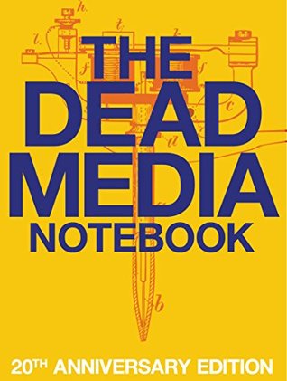 The Dead Media Notebook (Kindle Edition)
