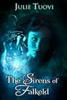 The Sirens of Falkeld by Julie Tuovi