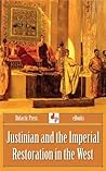 Justinian and the Imperial Restoration in the West (Illustrated)