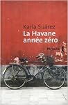 La Havane année zéro by Karla Suárez