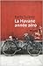 La Havane année zéro