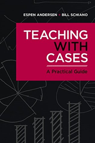 Teaching with Cases: A Practical Guide (Kindle Edition)