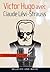 Victor Hugo avec Claude Lévi-Strauss (La Petite Collection)