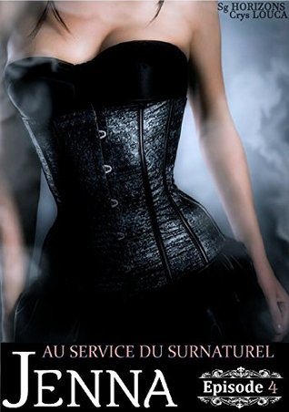Jenna - Episode 4 (Au Service du Surnaturel #1-04)