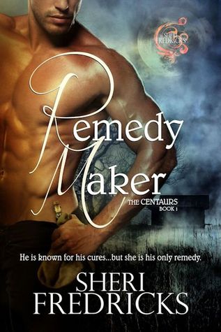 Remedy Maker (The Centaurs #1)