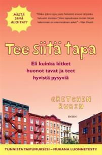 Tee siitä tapa : eli kuinka kitket huonot tavat ja teet hyvistä pysyviä