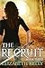 The Recruit: Book Three (The Recruit, #3)