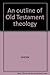 An outline of Old Testament...