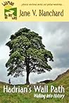 Hadrian's Wall Path by Jane V. Blanchard