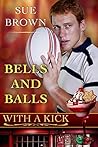 Bells and Balls (With A Kick #4)