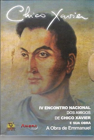 4° Encontro Nacional dos amigos de Chico Xavier e sua Obra: A Obra de Emmanuel (Unknown Binding)