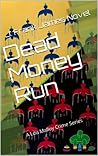 Dead Money Run by J. Frank James