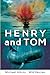 Henry and Tom