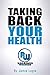 Taking Back Your Health