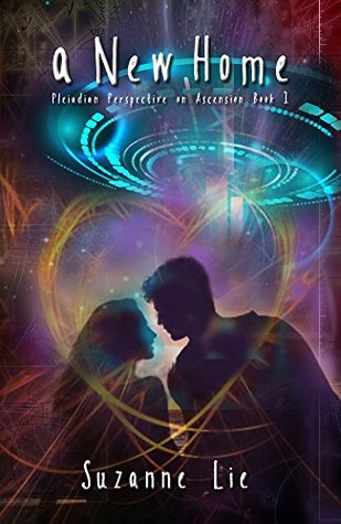 A New Home - Pleiadian Perspective on Ascension Book 1 (Kindle Edition)