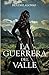 La Guerrera del Valle