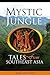 Mystic Jungle: Tales from Southeast Asia