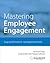 Mastering Employee Engagement: Easy Performance Management Tools by David Zinger