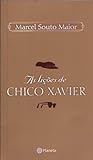 As Lições de Chico Xavier