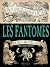 Les Fantômes (L'Encyclopédie curieuse et bizarre par Billy Brouillard #1)