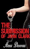 the-submission-of-john-clark-a-femdom-bdsm-domination-humiliation-hot-wife-chastity-story-femdom-hea