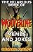 The Hilarious Book Of Wolverine Memes And Jokes
