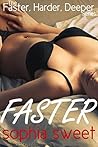 Faster (A Story of First Time, Forbidden, and Taboo Love) (The Faster, Harder, Deeper Series Book 1)