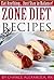 Zone Diet Recipes: Eat Anyt...