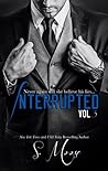 Interrupted Vol. 3 by S. Moose