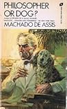 Philosopher or Dog? by Machado de Assis