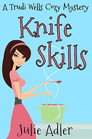 Knife Skills (Trudi Wells #1)