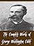 The Complete Works of George Washington Cable (14 Complete Works of George Washington Cable including Bonaventure, Bylow Hill, Dr. Sevier, Gideon's Band ,John March, Kincaid's Battery, And More)