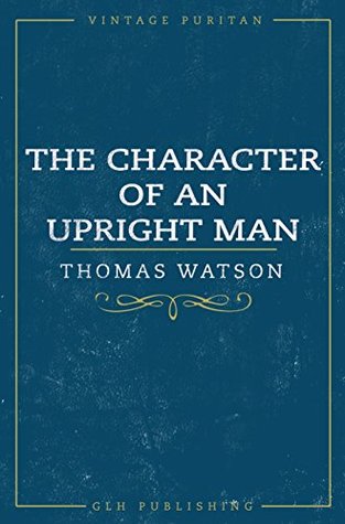 The Character Of An Upright Man (Vintage Puritan)