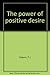 The power of positive desire