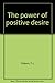 The power of positive desire