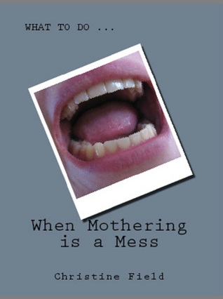 What to do when mothering is a mess