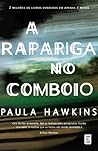 A Rapariga no Comboio by Paula Hawkins