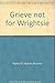 Grieve not for Wrightsie