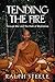 Tending the Fire: Through War and The Path of Meditation