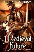 Medieval Future: The Last Dragon Throne