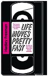 Life Moves Pretty Fast by Hadley Freeman