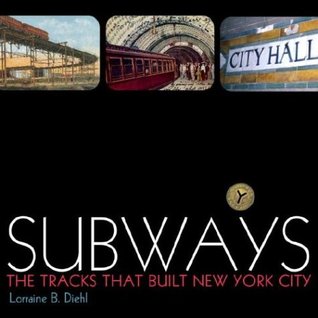 Subways: The Tracks That Built New York City (Hardcover)