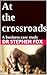 At the crossroads: A busine...