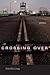 Crossing Over: Poems