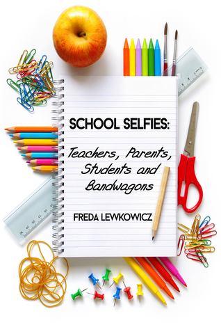 School Selfies: Teachers Parents Students and Bandwagons