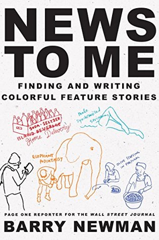 News to Me: Finding and Writing Colorful Feature Stories (Kindle Edition)